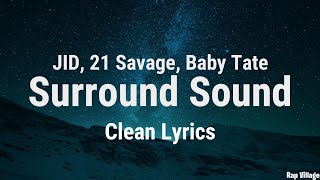 JID - Surround Sound (Clean - Lyrics) Feat. 21 Savage & Baby Tate