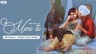 Meri Tu ( Official Video) Deep Sra | Shevv | OG’zs | Punjabi Song 2022