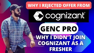 Why I didn't accept Cognizant GenC Pro Offer as a Fresher