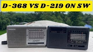 XHDATA D-368 बनाम D-219 | Shortwave पे किसका  Performance रहा बेहतर । SV Comparison On 25M Band