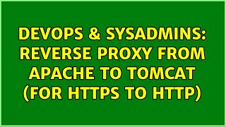 DevOps & SysAdmins: Reverse proxy from apache to tomcat (for https to http) (2 Solutions!!)