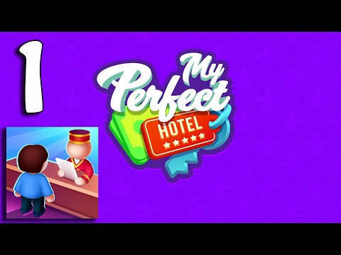 My Perfect Hotel – Gameplay Walkthrough Part 1 – Open Day (Android, iOS)