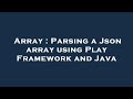 Array : Parsing a Json array using Play Framework and Java