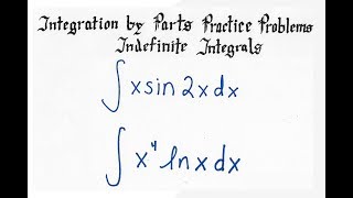 Integration by Parts (Indefinite Integrals) Practice Problems | Calculus 2