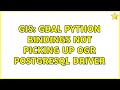 GIS: GDAL Python bindings not picking up OGR PostgreSQL driver (2 Solutions!!)