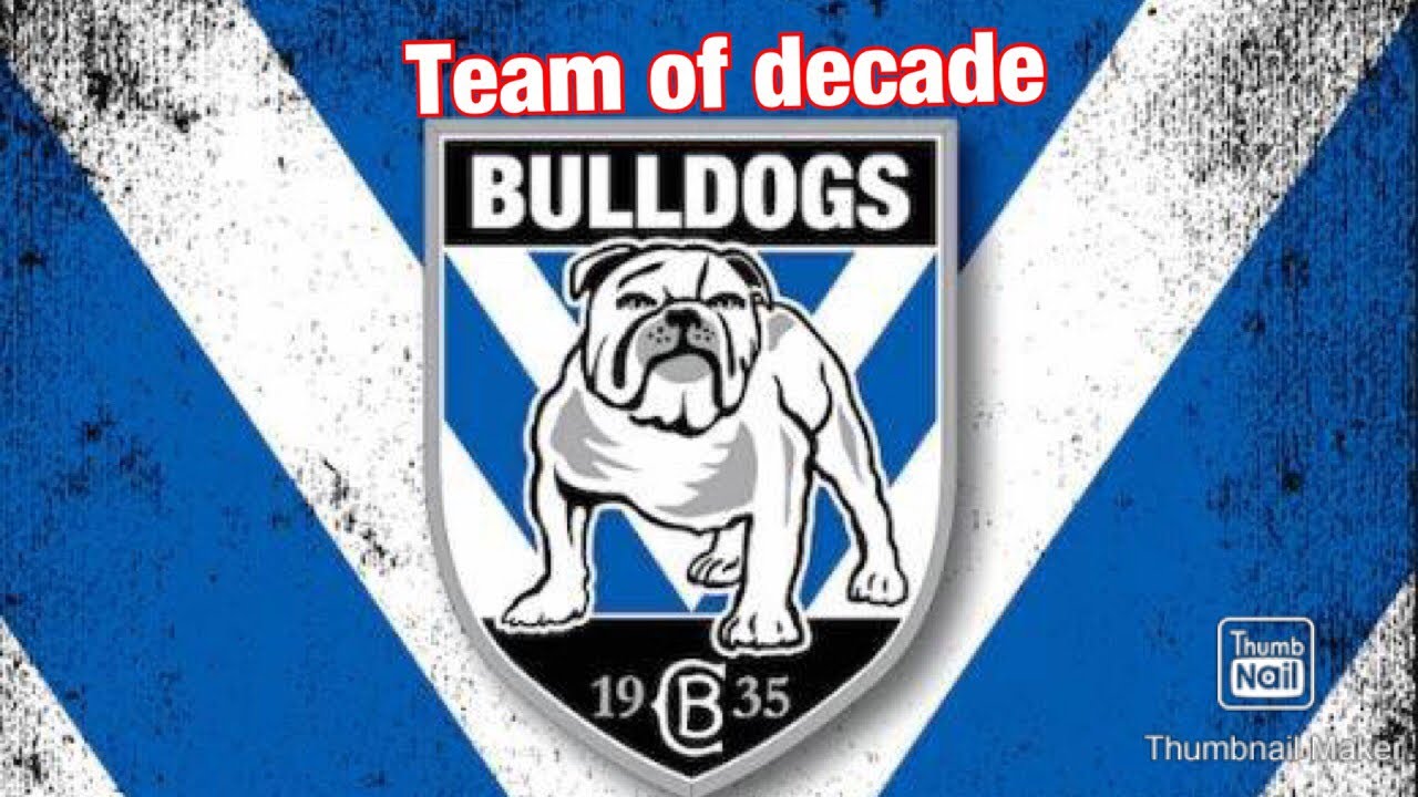 Canterbury Bankstown Bulldogs Team Of The Decade (2010 - 2019) - YouTube