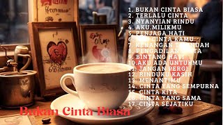 Lagu Kita Populer - Enak Didengar Saat Santai \u0026 Kerja - Lagu Pop Hits Indonesia - Bukan Cinta Biasa