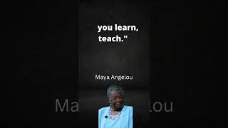 if you get give,if you learn teach maya angelou quotes |Deep And Inspirational Quotes