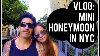 OUR 1ST VLOG: MINI-HONEYMOON IN NYC