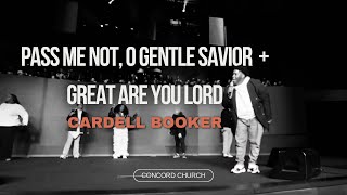 Pass Me Not, O Gentle Savior + Great Are You Lord (Cover) By Cardell Booker