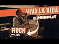 COLDPLAY - VIVA LA VIDA (Rock Cover by Romain Ughetto)