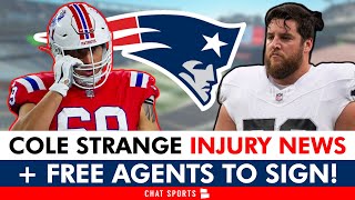 Cole Strange Injury News + 5 NFL Free Agent Targets To Replace Strange | Patriot