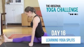 Original Yoga Challenge: Day 16 - Learning Yoga Splits (Intermediate/Advanced)