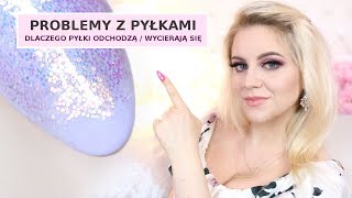 Problemy z Pyłkami - dlaczego pyłki odchodzą, wycierają się * paznokcie hybrydowe * Candymona