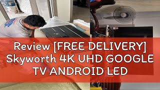 Review [FREE DELIVERY] Skyworth 4K UHD GOOGLE TV ANDROID LED TV 50\