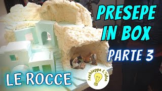 Presepe nella Scatola 📦 3 - Le Rocce in schiuma poluretanica