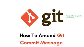 Git Amend Tutorial:How To Amend Git Commit Message Rewrite | Change Git Commit Message After Push