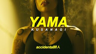 YAMA - Kusanagi