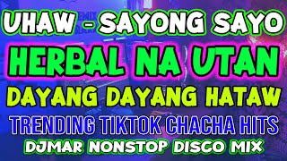 TRENDING TIKTOK CHACHA - UHAW - HERBAL NA UTAN -  NONSTOP CHACHA DISCO MIX - DJMAR DISCO TRAXX