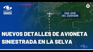 Nuevos detalles de la avioneta siniestrada en selva colombiana