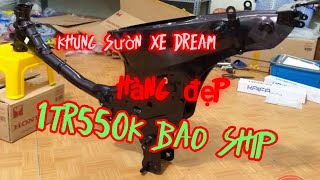 khung sườn xe dream hàng đẹp l1 chất lượng cao .(lh đặt hàng : 0961611923