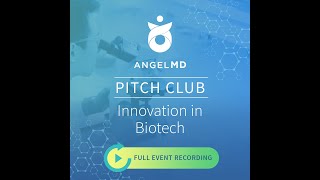 AngelMD Pitch Club - Innovations in Biotech (August 31, 2021)