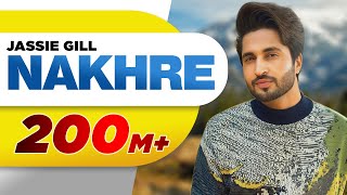 Nakhre (Full Song) | Jassi Gill | Latest Punjabi Songs 2017 | Speed Records