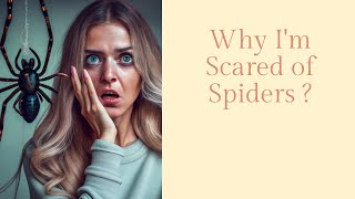 Arachnophobia:Why Are People Afraid Of Spiders?Why We Shouldn't Be Afraid of Spiders I Wild to Know