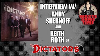 Interview w/ Andy Shernoff \u0026 Keith Roth of The Dictators