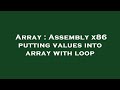 Array : Assembly x86 putting values into array with loop