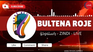 Bultena Rojê ZINDI - LIVE - راستەوخۆ