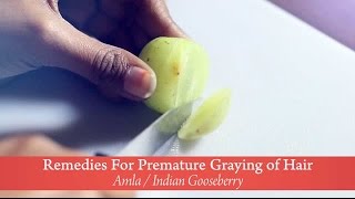 Home Remedies : Amla Juice for Premature Graying Hair
