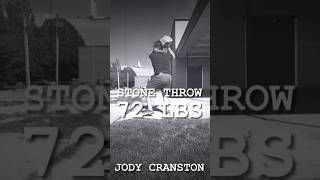 JODY CRANSTON - 72 LBS STONE THROW