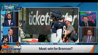 FIRST THINGS FIRST | Nick Wright DISAGREES, Denver Broncos MUST WIN Vs Bengals | NFL