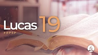 Lucas 19 - Reavivados Por Su Palabra | #RPSP