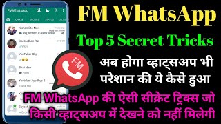 FM WhatsApp Top 5 Secret Tricks 2022 || FM WhatsApp Setting || FM WhatsApp New Feature 2022
