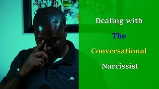 Dealing with The Conversational Narcissist