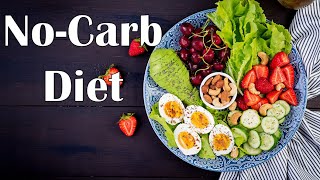 No Carb (Zero Carb) Diet - Benefits Vs Risks, Foods For A No Carb Diet, Low-Carb Vs Keto
