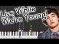 One Direction - Live While We're Young - Piano!