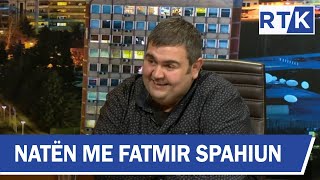 Natën me Fatmir Spahiun -  Halil Kastrati \u0026 Binjakët \