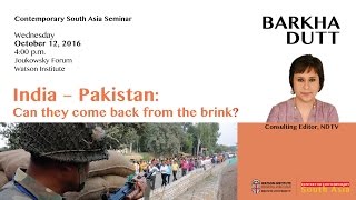 Barkha Dutt – India ─ Pakistan: Can they come back from the brink?