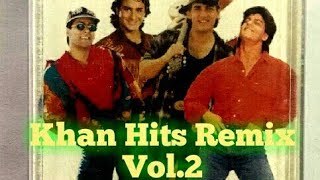Khan Hits | NonStop 90s Remix Song Vol.2