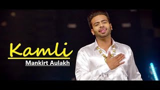 Kamli - Mankirt Aulakh Ft. Roopi Gill | Punjabi Song | Sukh Sanghera | Lyrics | Latest Punjabi Songs