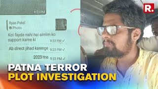 Patna Terror Module: Sensational Details Of Ghazwa-e-Hind Plot Out; Bangladesh \u0026 Pak Links Emerge