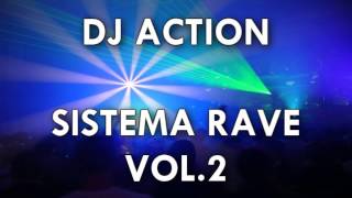 DJ ACTION - SISTEMA RAVE VOL 2