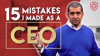 15 Mistakes I Made as a CEO