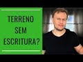 Documentação Terreno Sem Escritura