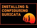 Installing & Configuring Suricata