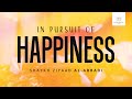 In Pursuit of Happiness - Shaykh Ziyaad Al Abbaadi