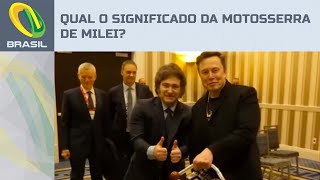 Qual o significado da motosserra de Milei?